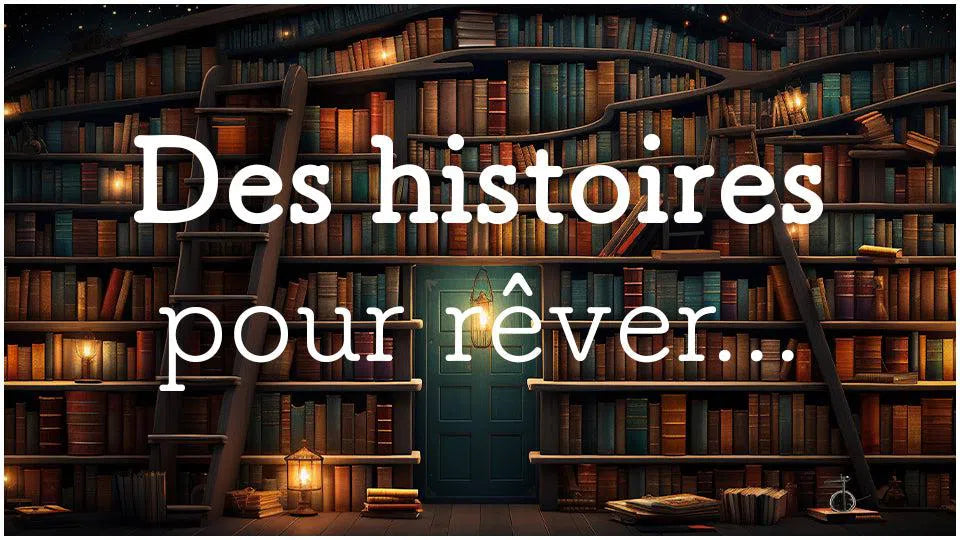 Des histoires pour rêver